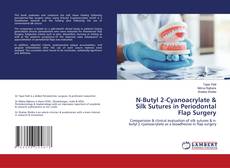 Copertina di N-Butyl 2-Cyanoacrylate & Silk Sutures in Periodontal Flap Surgery