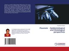 Copertina di Fluorosis - Epidemiological and Histological perspectives