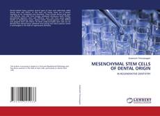 Copertina di MESENCHYMAL STEM CELLS OF DENTAL ORIGIN