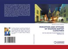 Buchcover von PERCEPTION AND ATTITUDE OF NIGERIAN BAPTIST CLERGYMEN