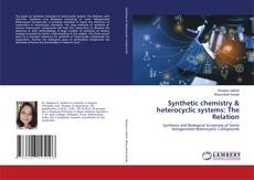 Couverture de Synthetic chemistry & heterocyclic systems: The Relation