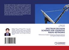 Обложка SPECTRUM DECISION SCHEMES FOR COGNITIVE RADIO NETWORKS