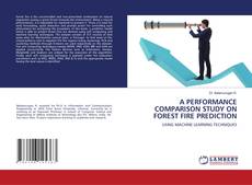 Couverture de A PERFORMANCE COMPARISON STUDY ON FOREST FIRE PREDICTION