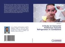 Portada del libro de A Study on Consumer Preference Towards Refrigerators in Coimbatore