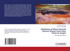 Buchcover von Modeling of Blast Induced Siesmic Waves from Zero Point to Target