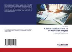 Buchcover von Critical Sucess Factors In Construction Project
