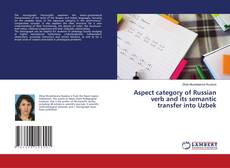 Copertina di Aspect category of Russian verb and its semantic transfer into Uzbek