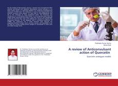 Capa do livro de A review of Anticonvulsant action of Quercetin 