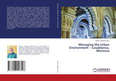 Buchcover von Managing the Urban Environment – Casablanca, Morocco