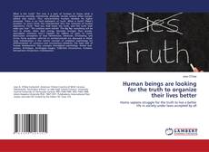 Buchcover von Human beings are looking for the truth to organize their lives better