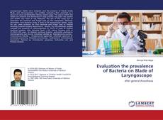 Capa do livro de Evaluation the prevalence of Bacteria on Blade of Laryngoscope 