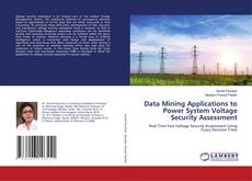 Couverture de Data Mining Applications to Power System Voltage Security Assessment