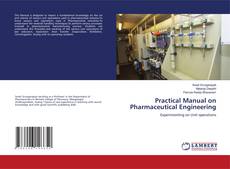 Couverture de Practical Manual on Pharmaceutical Engineering