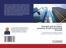 Bookcover of Strength and durability property of self compacting concrete