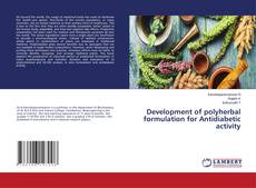 Development of polyherbal formulation for Antidiabetic activity的封面