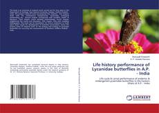 Copertina di Life history performance of Lycanidae butterflies in A.P. - India