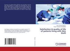 Capa do livro de Satisfaction & quality of life of patients living with Skin Graft 