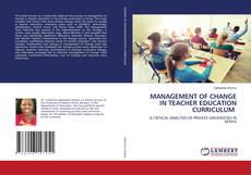Bookcover of MANAGEMENT OF CHANGE IN TEACHER EDUCATION CURRICULUM
