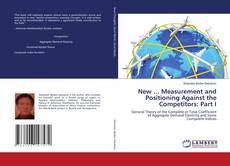 Copertina di New ... Measurement and Positioning Against the Competitors: Part I