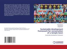 Sustainable development framework for conservation of a temple town的封面