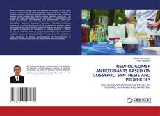 Capa do livro de NEW OLIGOMER ANTIOXIDANTS BASED ON GOSSYPOL: SYNTHESIS AND PROPERTIES 