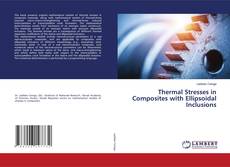 Couverture de Thermal Stresses in Composites with Ellipsoidal Inclusions