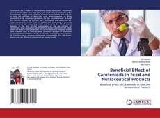 Copertina di Beneficial Effect of Caroteniods in food and Nutraceutical Products