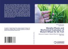 Capa do livro de Morpho-Physio and Biochemical Evaluation of Mutant Wheat for SG Trait 