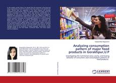 Analyzing consumption pattern of major food products in Gorakhpur,U.P kitap kapağı