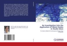 Bookcover of An Investigation Into the Application of Metal Oxides in Studio Glass