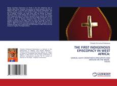 THE FIRST INDIGENOUS EPISCOPACY IN WEST AFRICA:的封面
