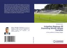 Capa do livro de Irrigation Regimes Of Promising Winter Wheat Varieties 