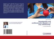 Periodontitis and cardiovascular disease- a 2 way relationship的封面