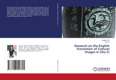 Обложка Research on the English Translation of Cultural Images in Chu Ci