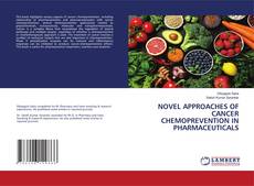 NOVEL APPROACHES OF CANCER CHEMOPREVENTION IN PHARMACEUTICALS的封面