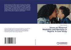 Buchcover von Issues on Maternal Morbidity and Mortality in Nigeria: A Case Study