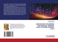 Bookcover of AUM BLOCK COLORING FOR SPECIAL GRAPHS WITH PYTHON CODING Vol 2