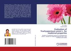 Buchcover von Evaluation of Trachyspermum ammi L. for medicinal properties