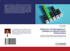 Buchcover von Influence of Heterogenous Catalyst on Diesel Engine Performance
