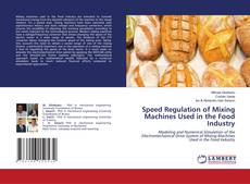Copertina di Speed Regulation of Mixing Machines Used in the Food Industry