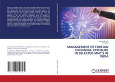 Copertina di MANAGEMENT OF FOREIGN EXCHANGE EXPOSURE IN SELECTED MNC’S IN INDIA