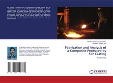 Capa do livro de Fabrication and Analysis of a Composite Produced by Stir Casting 