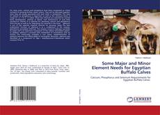 Buchcover von Some Major and Minor Element Needs for Egyptian Buffalo Calves