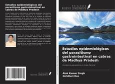 Estudios epidemiológicos del parasitismo gastrointestinal en cabras de Madhya Pradesh的封面
