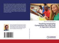 Teaching Imaginative Composition Art and Craft in Ugandan Schools kitap kapağı