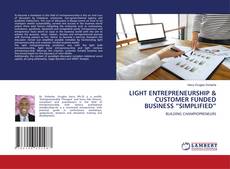 Copertina di LIGHT ENTREPRENEURSHIP & CUSTOMER FUNDED BUSINESS “SIMPLIFIED”