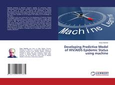 Developing Predictive Model of HIV/AIDS Epidemic Status using machine kitap kapağı