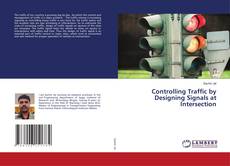 Copertina di Controlling Traffic by Designing Signals at Intersection