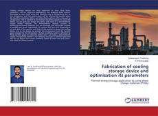 Capa do livro de Fabrication of cooling storage device and optimization its parameters 