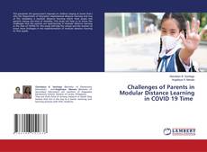 Challenges of Parents in Modular Distance Learning in COVID 19 Time kitap kapağı